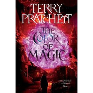 The Color of Magic: A Discworld Novel -- Terry Pratchett